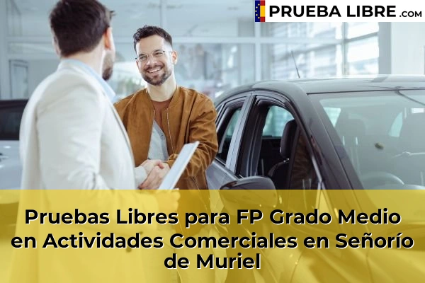Pruebas Libres para FP Grado Medio en Actividades Comerciales en El Mapa 56 Pruebas Libres para FP Grado Medio en Actividades Comerciales en Señorío de Muriel