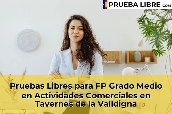 Pruebas Libres para FP Grado Medio en Actividades Comerciales en La Pobla Llarga 219 Pruebas Libres para FP Grado Medio en Actividades Comerciales en Tavernes de la Valldigna