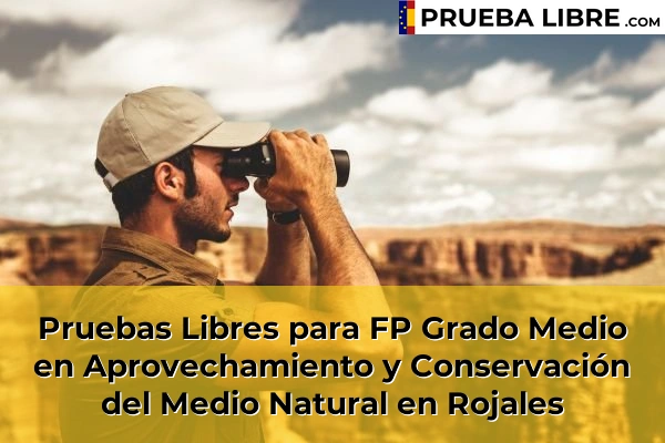 Pruebas Libres para FP Grado Medio en Aprovechamiento y Conservación del Medio Natural en Rojales