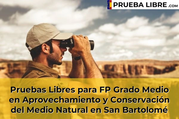 Pruebas Libres para FP Grado Medio en Aprovechamiento y Conservación del Medio Natural en San Bartolomé