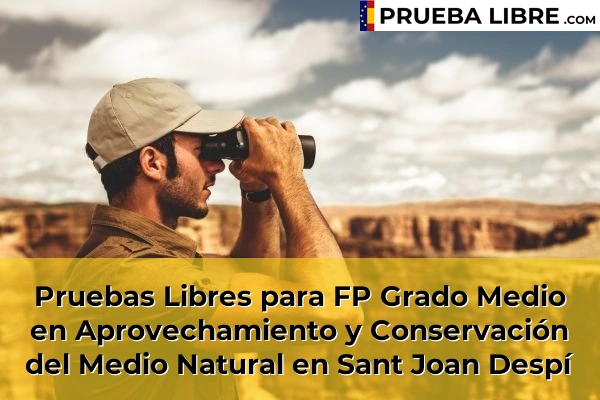 Pruebas Libres para FP Grado Medio en Aprovechamiento y Conservación del Medio Natural en Sant Pere de Riudebitlles 143 Pruebas Libres para FP Grado Medio en Aprovechamiento y Conservación del Medio Natural en Sant Joan Despí