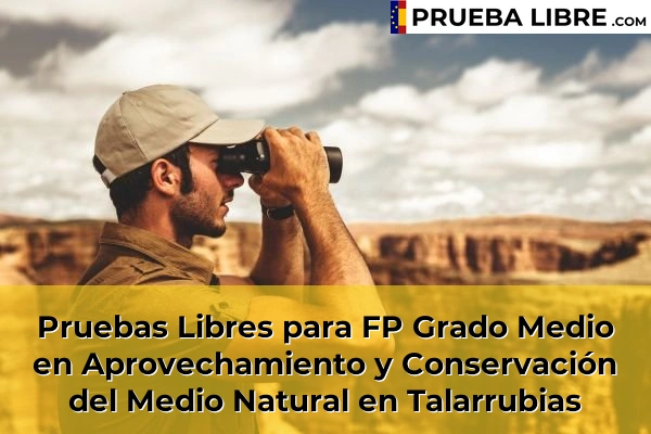 Pruebas Libres para FP Grado Medio en Aprovechamiento y Conservación del Medio Natural en Talarrubias