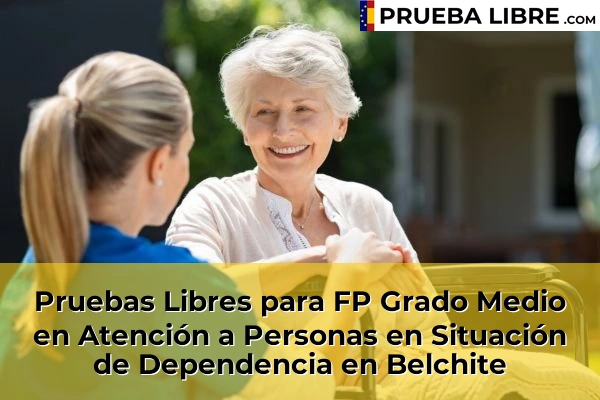 Pruebas Libres para FP Grado Medio en Atención a Personas en Situación de Dependencia en Montañana 45 Pruebas Libres para FP Grado Medio en Atención a Personas en Situación de Dependencia en Belchite