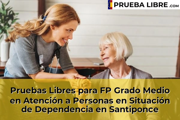 Pruebas Libres para FP Grado Medio en Atención a Personas en Situación de Dependencia en Santiponce