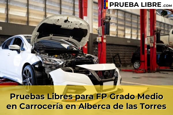 Pruebas Libres para FP Grado Medio en Carrocería en Santa Lucía 46 Pruebas Libres para FP Grado Medio en Carrocería en Alberca de las Torres