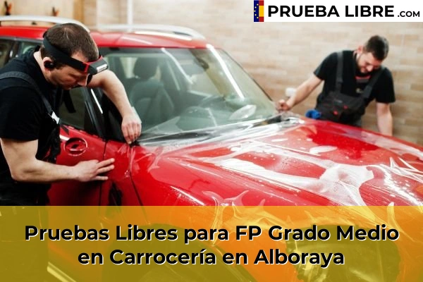 Pruebas Libres para FP Grado Medio en Carrocería en Alboraya