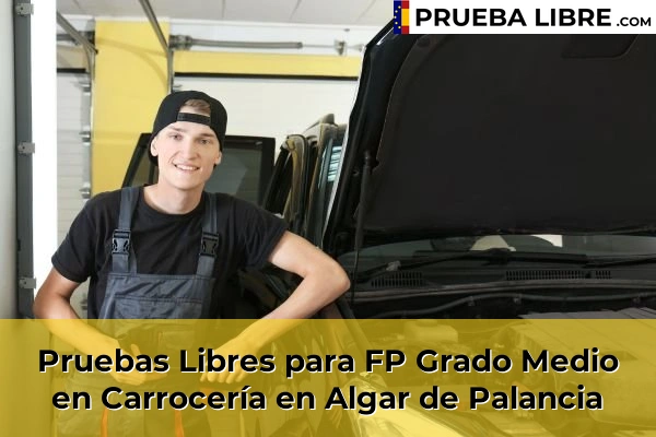 Pruebas Libres para FP Grado Medio en Carrocería en Algar de Palancia