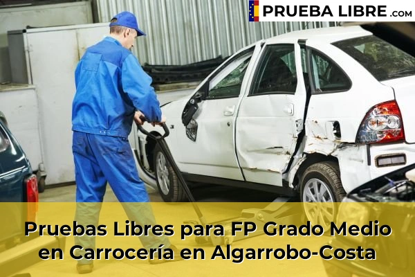 Pruebas Libres para FP Grado Medio en Carrocería en Estación 45 Pruebas Libres para FP Grado Medio en Carrocería en Algarrobo-Costa