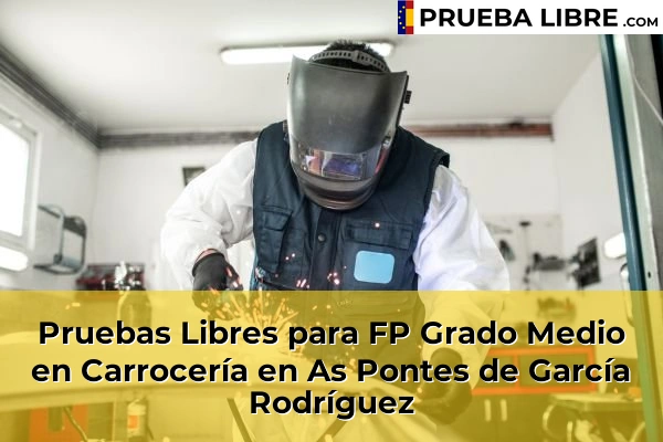 Pruebas Libres para FP Grado Medio en Carrocería en Visantoña 53 Pruebas Libres para FP Grado Medio en Carrocería en As Pontes de García Rodríguez