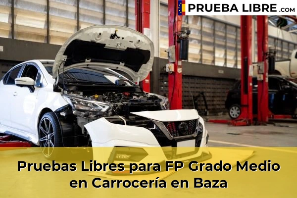 Pruebas Libres para FP Grado Medio en Carrocería en Guadix 51 Pruebas Libres para FP Grado Medio en Carrocería en Baza