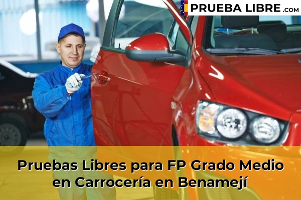Pruebas Libres para FP Grado Medio en Carrocería en Albendín 48 Pruebas Libres para FP Grado Medio en Carrocería en Benamejí