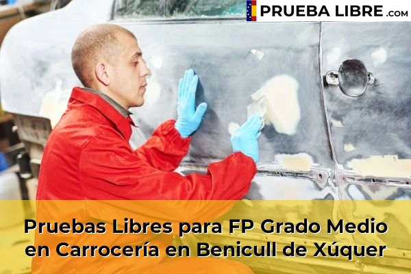 Pruebas Libres para FP Grado Medio en Carrocería en Benicull de Xúquer