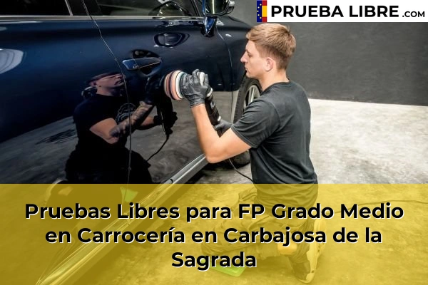 Pruebas Libres para FP Grado Medio en Carrocería en Salamanca 7 Pruebas Libres para FP Grado Medio en Carrocería en Carbajosa de la Sagrada