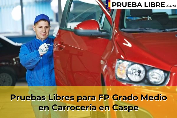 Pruebas Libres para FP Grado Medio en Carrocería en Zaragoza 8 Pruebas Libres para FP Grado Medio en Carrocería en Caspe