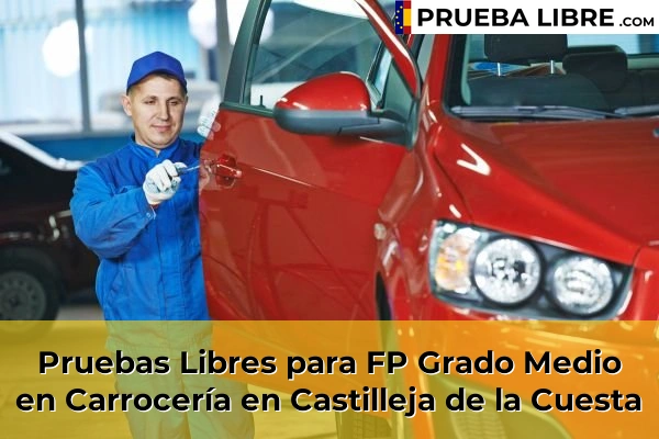 Pruebas Libres para FP Grado Medio en Carrocería en Espartinas 57 Pruebas Libres para FP Grado Medio en Carrocería en Castilleja de la Cuesta