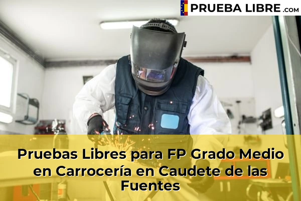 Pruebas Libres para FP Grado Medio en Carrocería en Caudete de las Fuentes