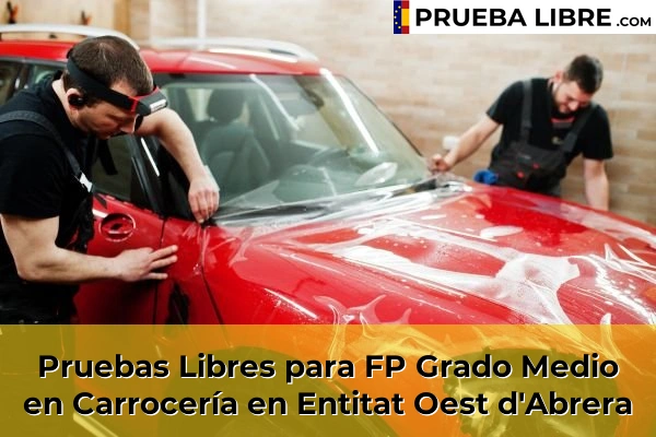 Pruebas Libres para FP Grado Medio en Carrocería en Cerdanyola del Vallès 77 Pruebas Libres para FP Grado Medio en Carrocería en Entitat Oest d'Abrera