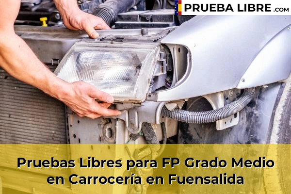 Pruebas Libres para FP Grado Medio en Carrocería en Ocaña 56 Pruebas Libres para FP Grado Medio en Carrocería en Fuensalida