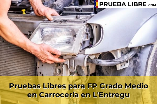 Pruebas Libres para FP Grado Medio en Carrocería en L'Entregu
