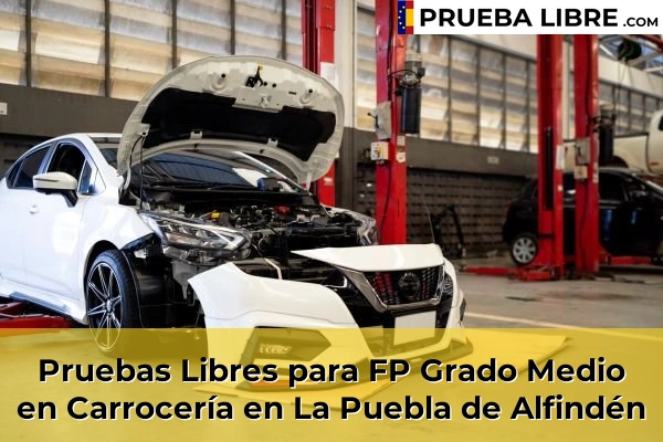 Pruebas Libres para FP Grado Medio en Carrocería en La Puebla de Alfindén