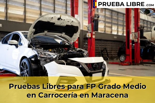 Pruebas Libres para FP Grado Medio en Carrocería en Guadix 75 Pruebas Libres para FP Grado Medio en Carrocería en Maracena
