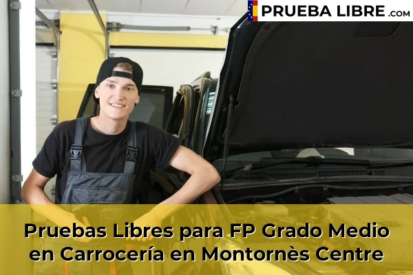 Pruebas Libres para FP Grado Medio en Carrocería en Cerdanyola del Vallès 111 Pruebas Libres para FP Grado Medio en Carrocería en Montornès Centre
