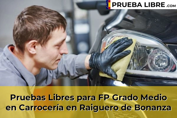 Pruebas Libres para FP Grado Medio en Carrocería en Relleu 109 Pruebas Libres para FP Grado Medio en Carrocería en Raiguero de Bonanza