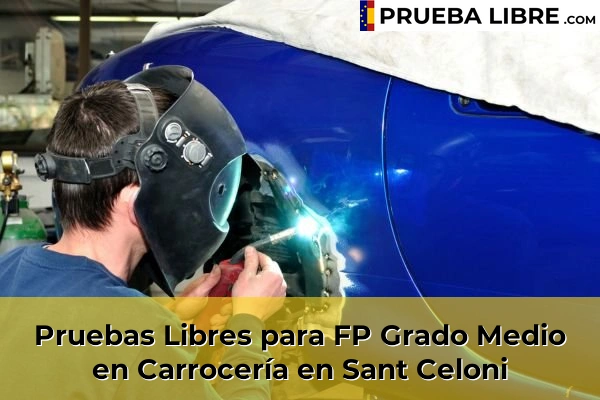 Pruebas Libres para FP Grado Medio en Carrocería en Cerdanyola del Vallès 134 Pruebas Libres para FP Grado Medio en Carrocería en Sant Celoni
