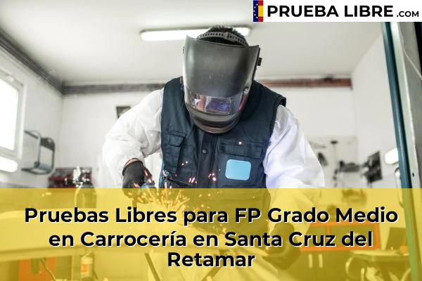 Pruebas Libres para FP Grado Medio en Carrocería en Ocaña 68 Pruebas Libres para FP Grado Medio en Carrocería en Santa Cruz del Retamar