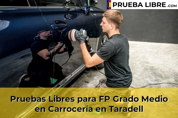 Pruebas Libres para FP Grado Medio en Carrocería en Cerdanyola del Vallès 162 Pruebas Libres para FP Grado Medio en Carrocería en Taradell