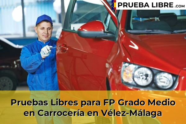 Pruebas Libres para FP Grado Medio en Carrocería en Estación 92 Pruebas Libres para FP Grado Medio en Carrocería en Vélez-Málaga