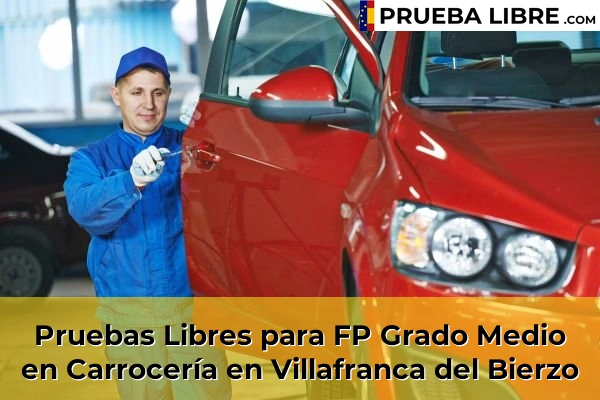 Pruebas Libres para FP Grado Medio en Carrocería en Ponferrada 59 Pruebas Libres para FP Grado Medio en Carrocería en Villafranca del Bierzo