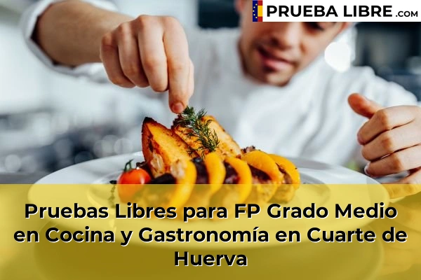 Pruebas Libres para FP Grado Medio en Cocina y Gastronomía en Cuarte de Huerva