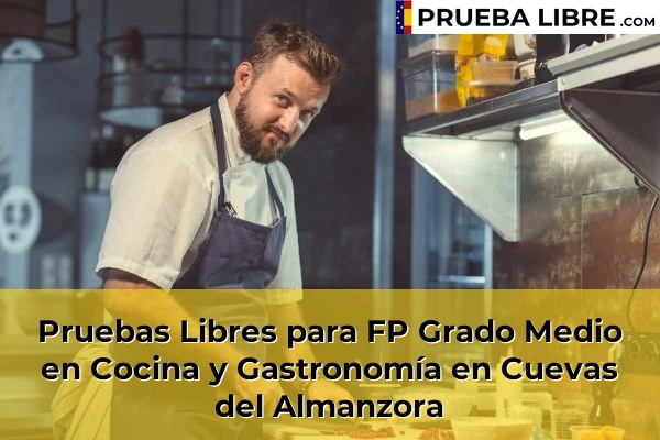 Pruebas Libres para FP Grado Medio en Cocina y Gastronomía en Ensenada San Miguel 57 Pruebas Libres para FP Grado Medio en Cocina y Gastronomía en Cuevas del Almanzora