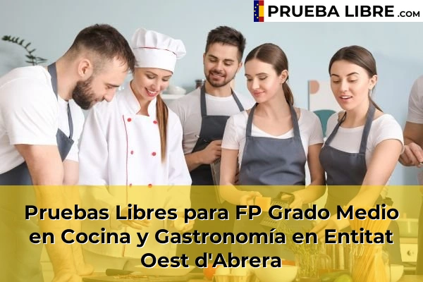 Pruebas Libres para FP Grado Medio en Cocina y Gastronomía en Quintanas 78 Pruebas Libres para FP Grado Medio en Cocina y Gastronomía en Entitat Oest d'Abrera