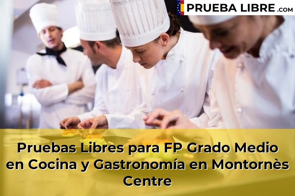Pruebas Libres para FP Grado Medio en Cocina y Gastronomía en Quintanas 112 Pruebas Libres para FP Grado Medio en Cocina y Gastronomía en Montornès Centre