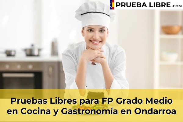 Pruebas Libres para FP Grado Medio en Cocina y Gastronomía en Vizcaya 49 Pruebas Libres para FP Grado Medio en Cocina y Gastronomía en Ondarroa