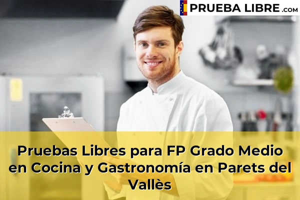 Pruebas Libres para FP Grado Medio en Cocina y Gastronomía en Quintanas 119 Pruebas Libres para FP Grado Medio en Cocina y Gastronomía en Parets del Vallès
