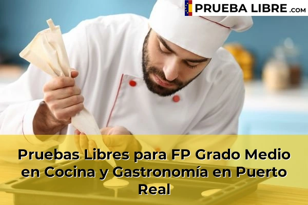 Pruebas Libres para FP Grado Medio en Cocina y Gastronomía en Algodonales 67 Pruebas Libres para FP Grado Medio en Cocina y Gastronomía en Puerto Real