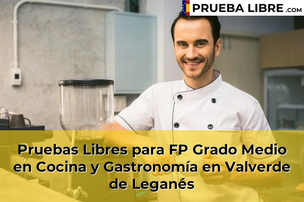 Pruebas Libres para FP Grado Medio en Cocina y Gastronomía en Badajoz 22 Pruebas Libres para FP Grado Medio en Cocina y Gastronomía en Valverde de Leganés