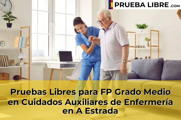 Pruebas Libres para FP Grado Medio en Cuidados Auxiliares de Enfermería en Cerdedelo 48 Pruebas Libres para FP Grado Medio en Cuidados Auxiliares de Enfermería en A Estrada