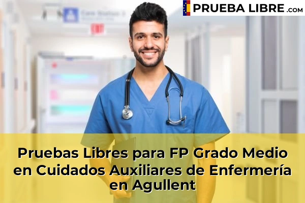 Pruebas Libres para FP Grado Medio en Cuidados Auxiliares de Enfermería en Algemesí 46 Pruebas Libres para FP Grado Medio en Cuidados Auxiliares de Enfermería en Agullent