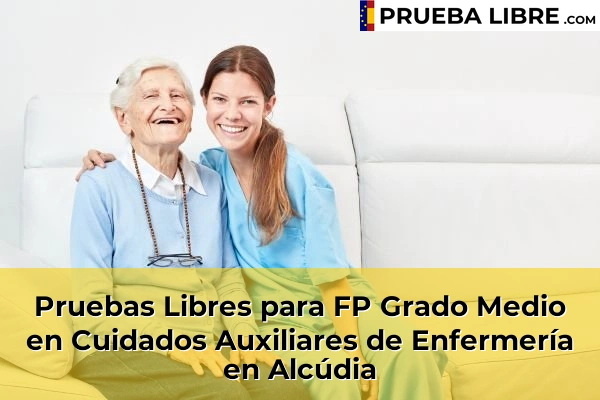 Pruebas Libres para FP Grado Medio en Cuidados Auxiliares de Enfermería en Alcúdia