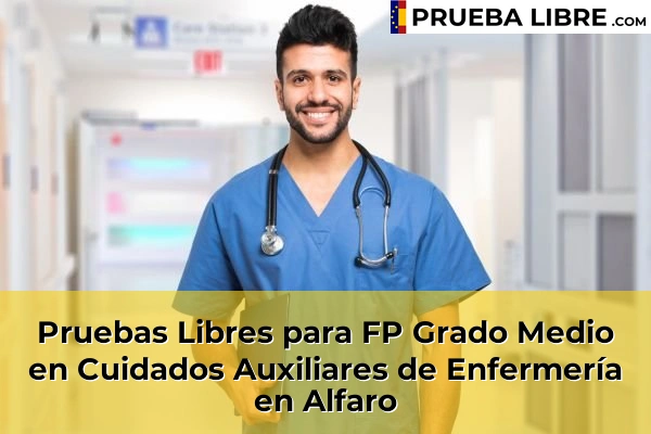 Pruebas Libres para FP Grado Medio en Cuidados Auxiliares de Enfermería en Alfaro