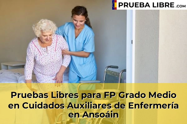 Pruebas Libres para FP Grado Medio en Cuidados Auxiliares de Enfermería en Ansoáin