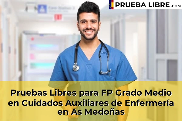 Pruebas Libres para FP Grado Medio en Cuidados Auxiliares de Enfermería en Cerdedelo 61 Pruebas Libres para FP Grado Medio en Cuidados Auxiliares de Enfermería en As Medoñas