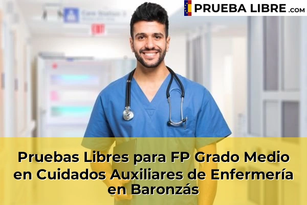 Pruebas Libres para FP Grado Medio en Cuidados Auxiliares de Enfermería en San Cibrao das Viñas 48 Pruebas Libres para FP Grado Medio en Cuidados Auxiliares de Enfermería en Baronzás