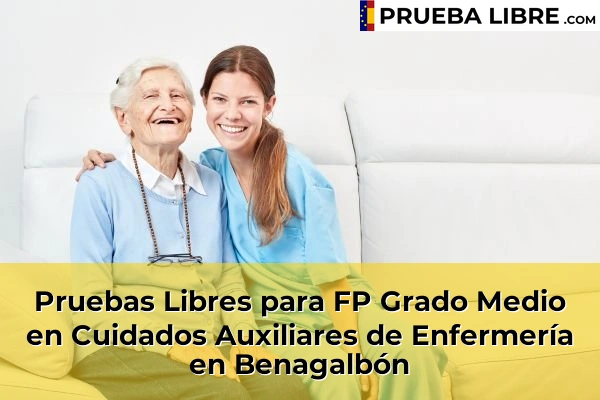 Pruebas Libres para FP Grado Medio en Cuidados Auxiliares de Enfermería en Churriana 54 Pruebas Libres para FP Grado Medio en Cuidados Auxiliares de Enfermería en Benagalbón