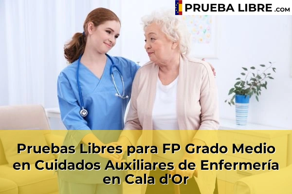 Pruebas Libres para FP Grado Medio en Cuidados Auxiliares de Enfermería en Cala d'Or