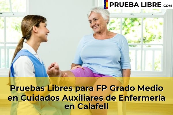 Pruebas Libres para FP Grado Medio en Cuidados Auxiliares de Enfermería en Tarragona 6 Pruebas Libres para FP Grado Medio en Cuidados Auxiliares de Enfermería en Calafell